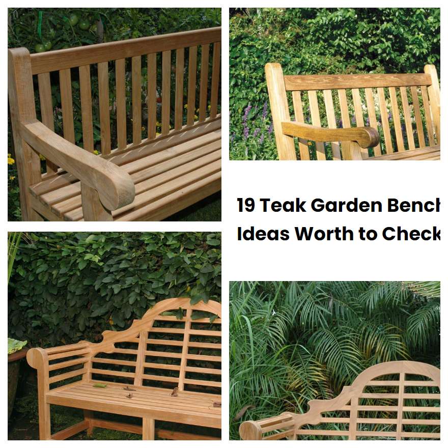 Teak Garden Bench Ideas Worth To Check Sharonsable