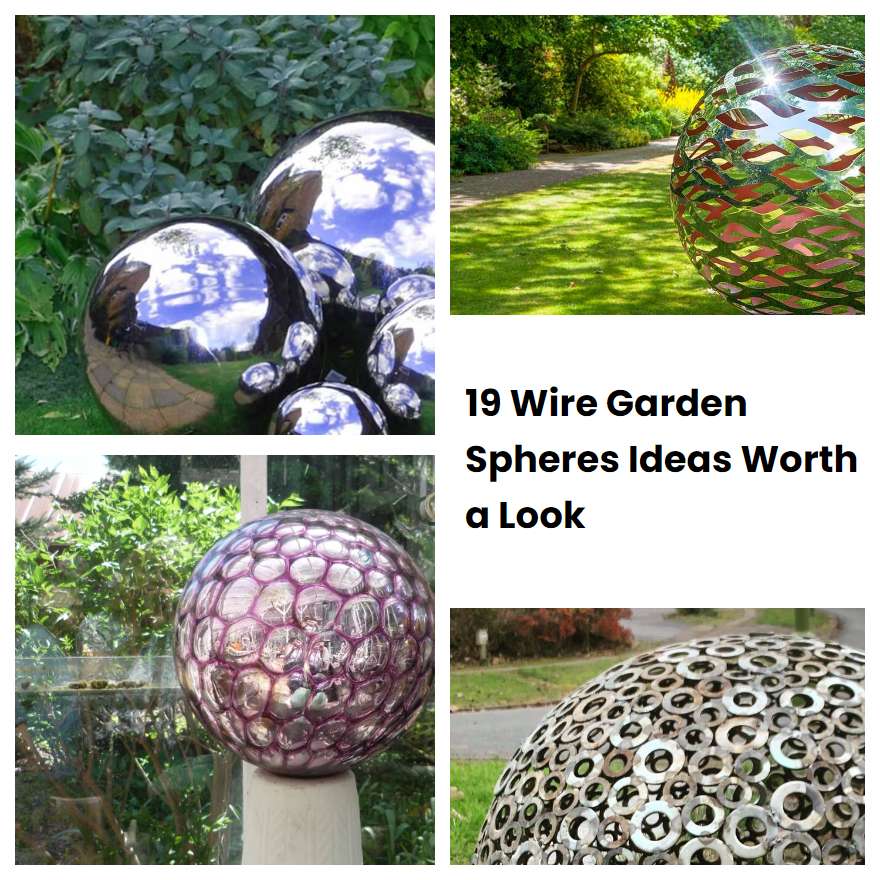 Wire Garden Spheres Ideas Worth A Look Sharonsable