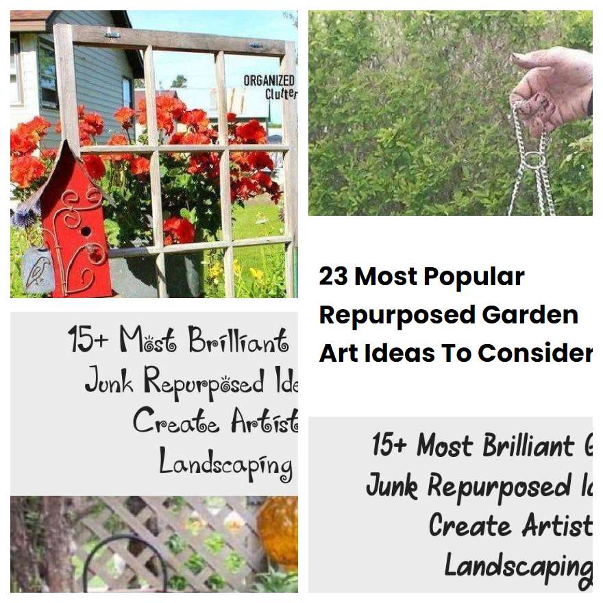 23 Most Popular Repurposed Garden Art Ideas To Consider SharonSable