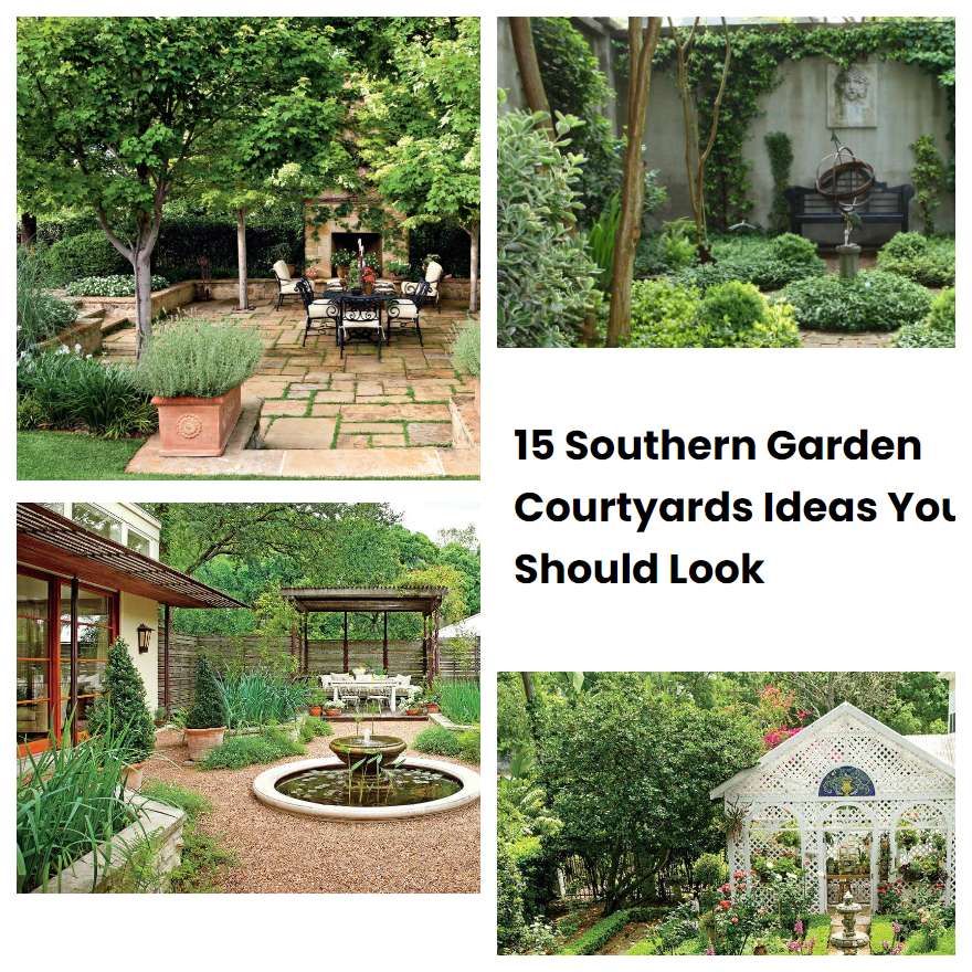 15 Southern Garden Courtyards Ideas You Should Look Sharonsable