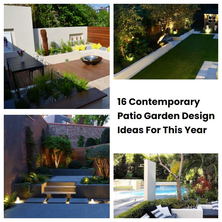 16 Contemporary Patio Garden Design Ideas For This Year