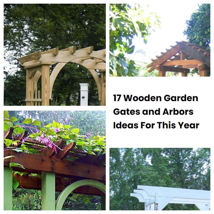 17 Wooden Garden Gates and Arbors Ideas For This Year