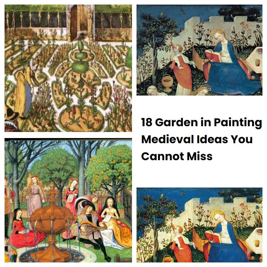 18 Garden in Paintings Medieval Ideas You Cannot Miss