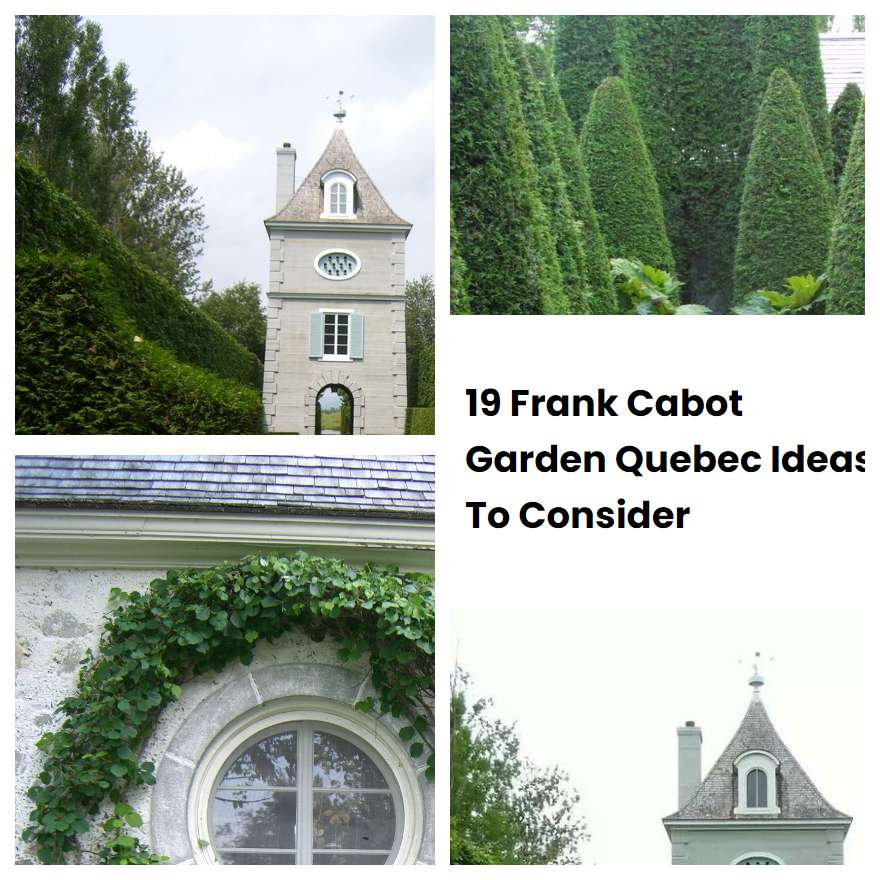 19 Frank Cabot Garden Quebec Ideas To Consider SharonSable