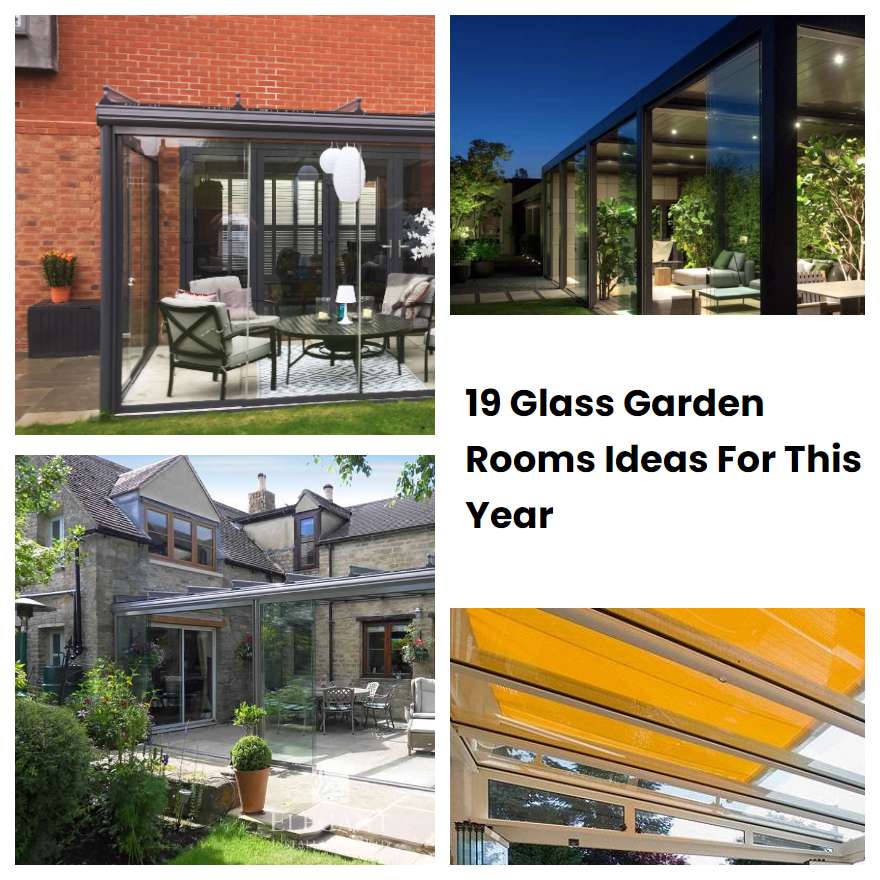 19 Glass Garden Rooms Ideas For This Year | SharonSable