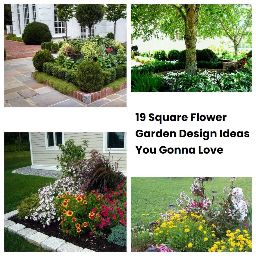 19 Square Flower Garden Design Ideas You Gonna Love | SharonSable