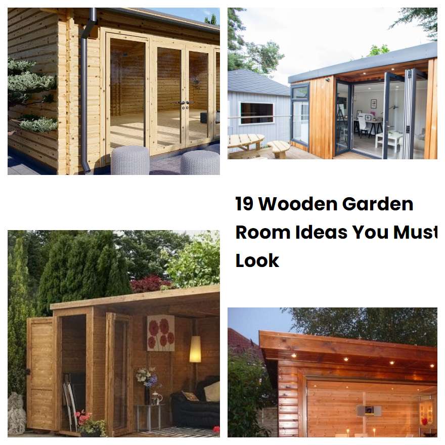 19 Wooden Garden Room Ideas You Must Look | SharonSable