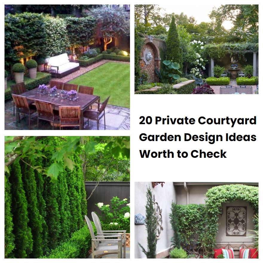 20 Private Courtyard Garden Design Ideas Worth To Check 