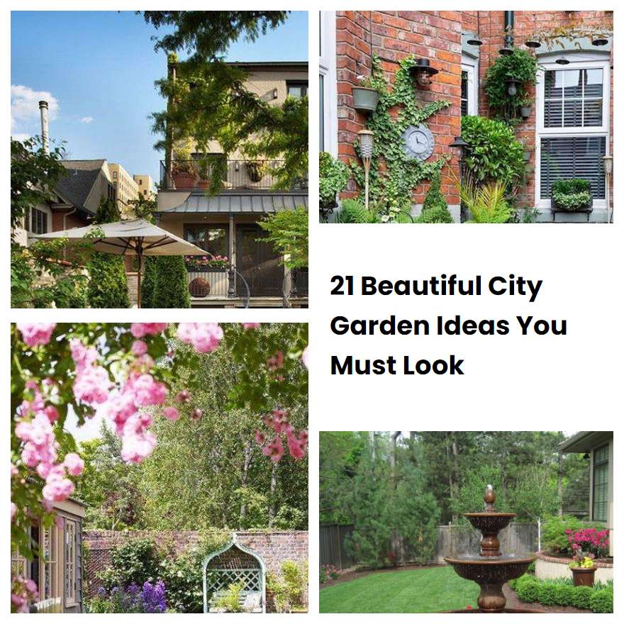 21 Beautiful City Garden Ideas You Must Look | SharonSable