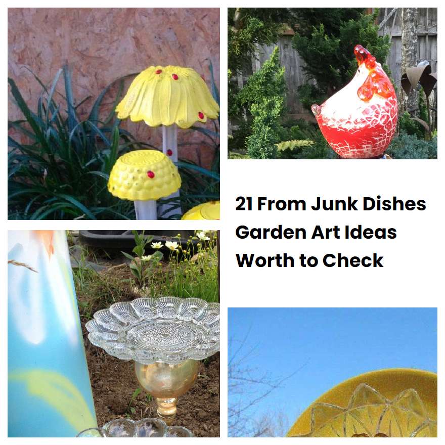 21 From Junk Dishes Garden Art Ideas Worth to Check