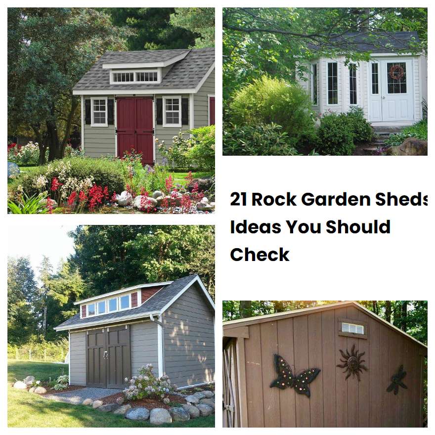 21 Rock Garden Sheds Ideas You Should Check Sharonsable