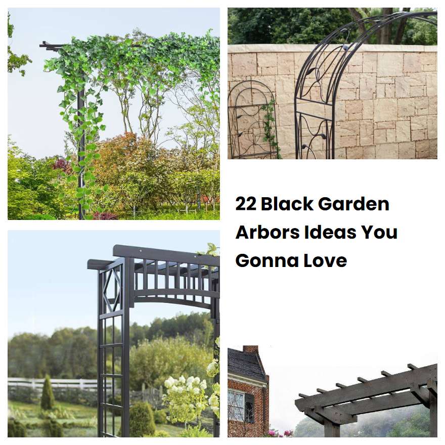 22 Black Garden Arbors Ideas You Gonna Love