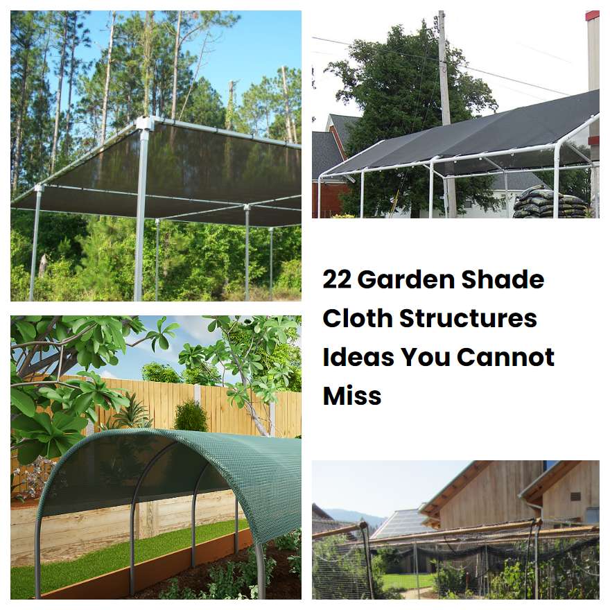 22 Garden Shade Cloth Structures Ideas You Cannot Miss | SharonSable