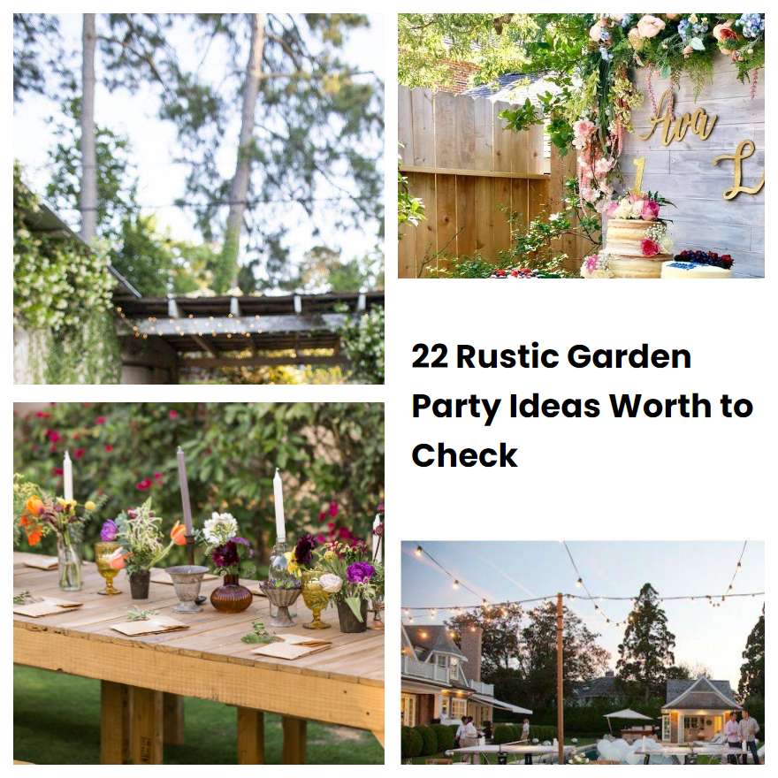 22 Rustic Garden Party Ideas Worth To Check 