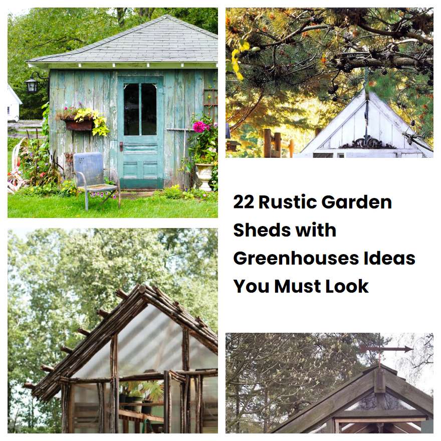 22 Rustic Garden Sheds with Greenhouses Ideas You Must Look | SharonSable