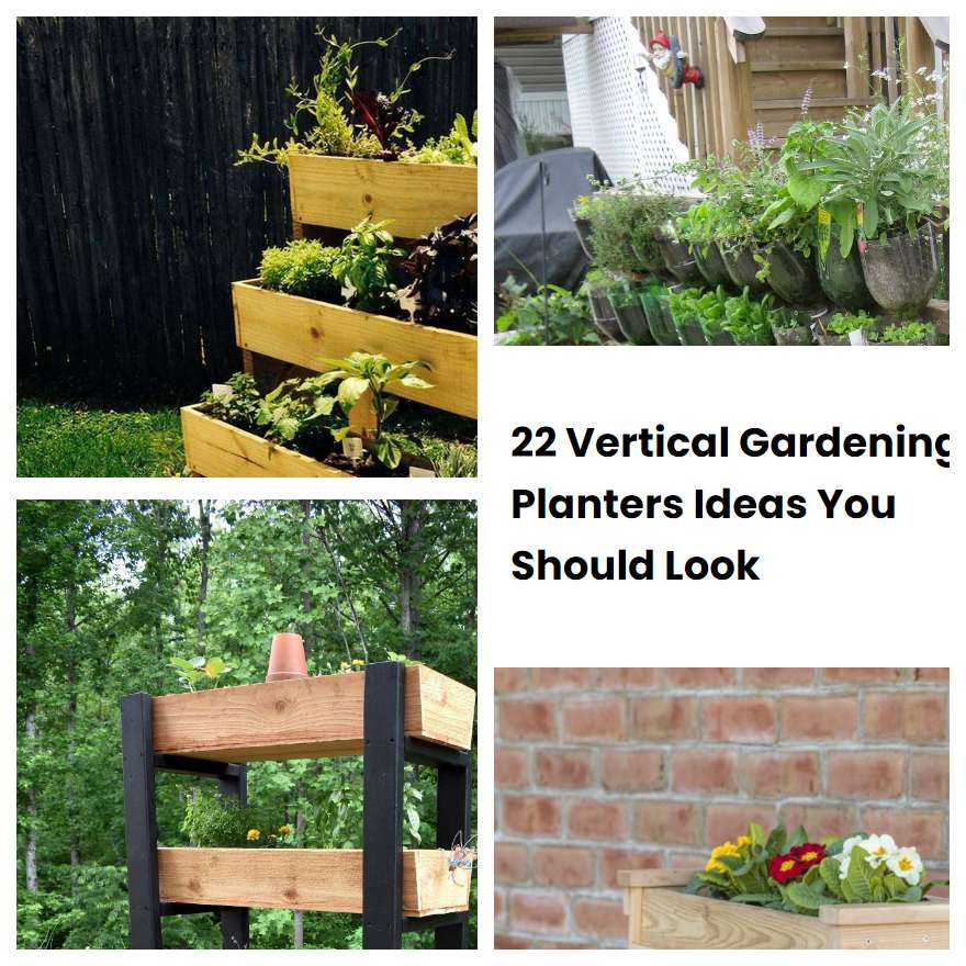 22 Vertical Gardening Planters Ideas You Should Look 