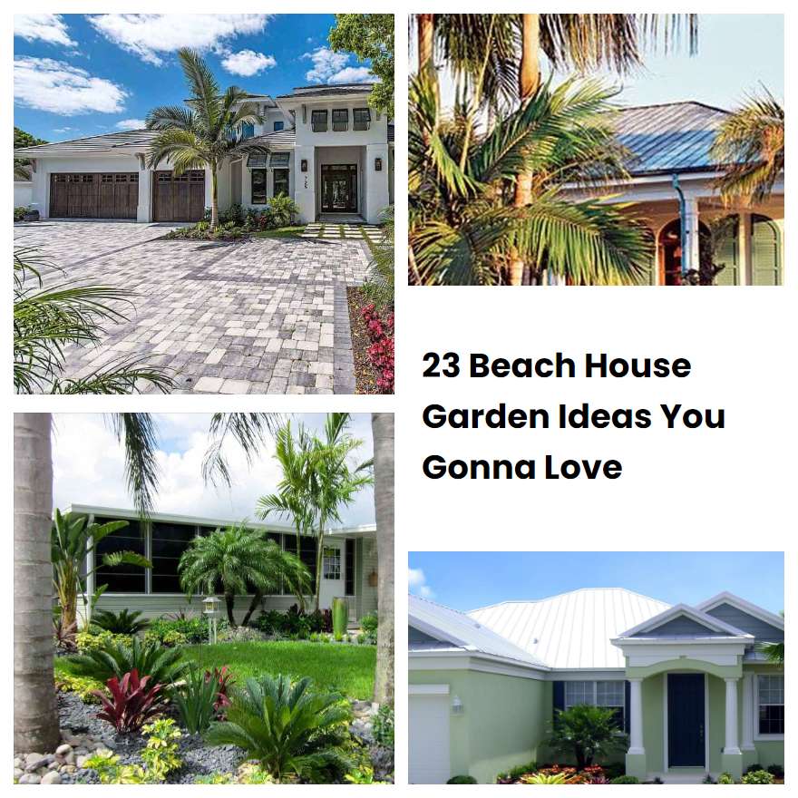 23 Beach House Garden Ideas You Gonna Love | SharonSable