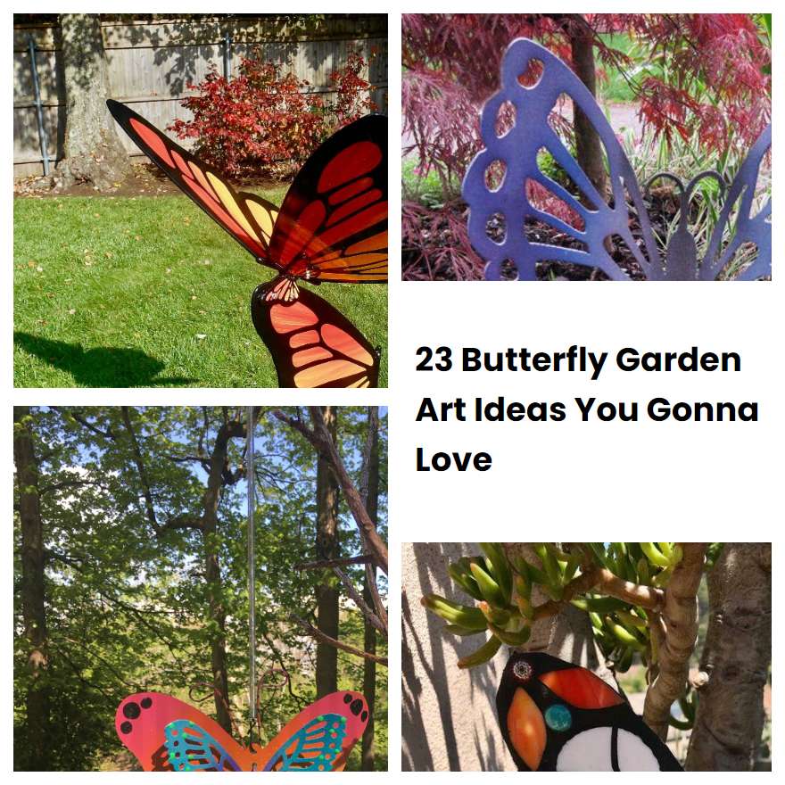 23 Butterfly Garden Art Ideas You Gonna Love | SharonSable