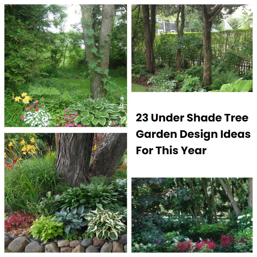 23 Under Shade Tree Garden Design Ideas For This Year | SharonSable