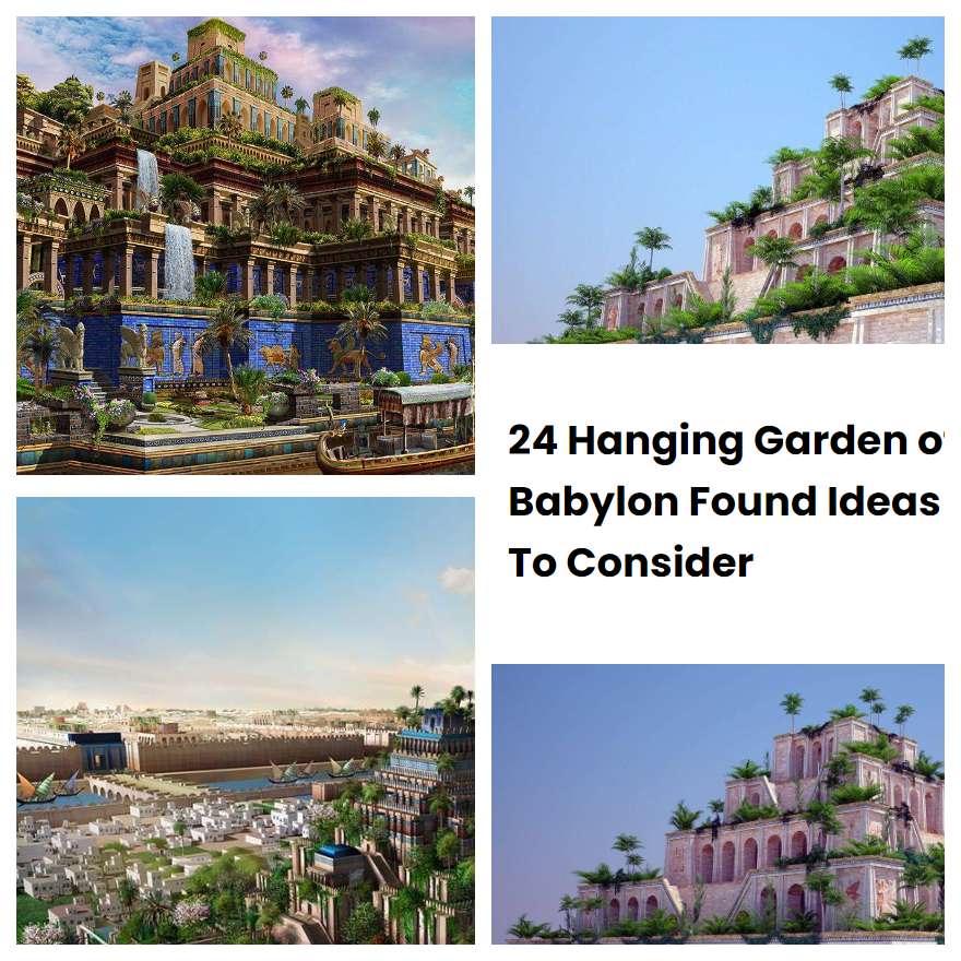 24 Hanging Garden of Babylon Found Ideas To Consider | SharonSable