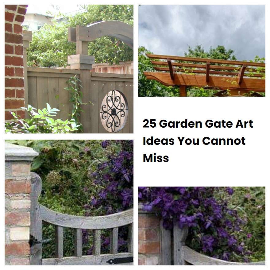 25 Garden Gate Art Ideas You Cannot Miss | SharonSable