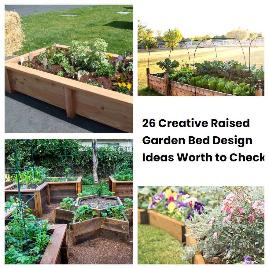 26 Creative Raised Garden Bed Design Ideas Worth to Check | SharonSable