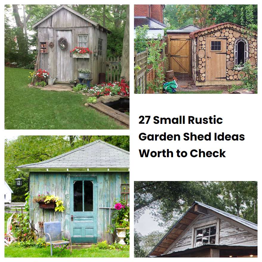 27 Small Rustic Garden Shed Ideas Worth to Check | SharonSable